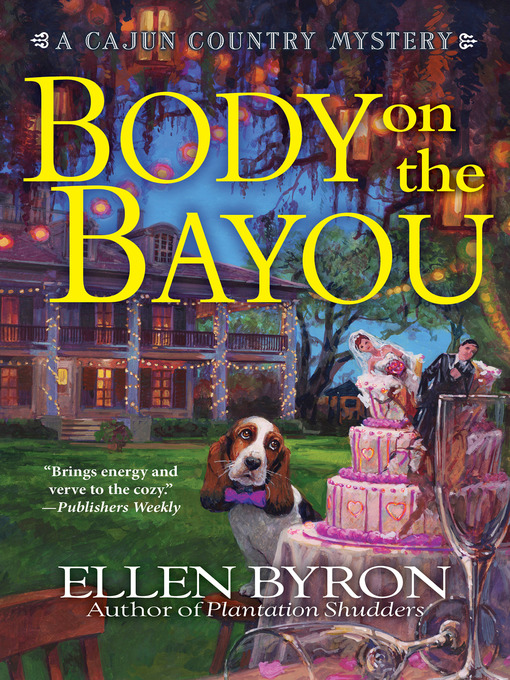 Title details for Body on the Bayou by Ellen Byron - Available